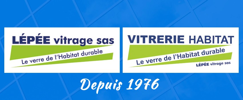 Lépée Vitrage et Vitrerie Habitat : notre entreprise depuis 1976